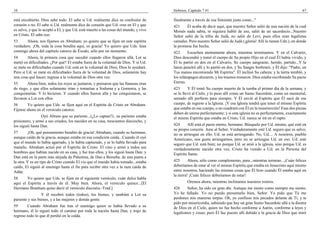 10                                                                                    Hebreos, Capítulo 7 #1                                                          67

está encubierto. Dios sabe todo. El sabe si Ud. realmente dice su confesión de        finalmente a través de esa Simiente justa como..."
corazón o no. El sabe si Ud. realmente dice de corazón que Ud. cree en El y que       421     Él acaba de decir aquí, que nuestro Señor salió de una nación de la cual
es salvo, y que lo aceptó a El, y que Ud. está muerto a las cosas del mundo, y vivo   Moisés nada sabía, ni siquiera habló de eso, salió de un sacerdocio...Nuestro
en Cristo. El sabe eso.                                                               Señor salió de la tribu de Judá, no salió de Leví, pues ellos eran legalistas
53     Ahora, nos fijamos en Abraham; yo quiero que se fijen en este espíritu         carnales. Pero nuestro Señor salió de Judá (¡gloria! Allí lo tienen Uds.), en donde
verdadero. ¡Oh, toda la cosa bendita aquí, es gracia! Yo quiero que Uds. lean         la promesa fue hecha.
conmigo ahora del capítulo catorce de Éxodo, sólo por un momento.                     422      Escuchen atentamente ahora, mientras terminamos. Y en el Calvario,
54      Ahora, la primera cosa que sucedió cuando ellos llegaron allá, Lot se         Dios descendió y tomó el cuerpo de Su propio Hijo en el cual Él había vivido, y
metió en dificultades. ¿Por qué? El estaba fuera de la voluntad de Dios. Y si Ud.     Él lo partió en dos en el Calvario, Su cuerpo sangrante, herido, partido...Y la
se mete en dificultades cuando Ud. está en la voluntad de Dios, Dios lo ayudará.      lanza penetró allí y lo partió en dos, y Su Sangre borboteó, y Él dijo: "Padre, en
Pero si Ud. se mete en dificultades fuera de la voluntad de Dios, solamente hay       Tus manos encomiendo Mi Espíritu". Él inclinó Su cabeza; y la tierra tembló, y
una cosa qué hacer; regrese a la voluntad de Dios otra vez.                           los relámpagos aluzaron, y los truenos tronaron. Dios estaba escribiendo Su pacto
55      Ahora bien, todos los reyes se juntaron, y pensaron que las llanuras eran     Eterno.
de riego, y que ellos solamente irían y tomarían a Sodoma y a Gomorra, y las          423      Y Él tomó Su cuerpo muerto de la tumba el primer día de la semana, y
conquistarían. Y lo hicieron. Y cuando ellos fueron allá y las conquistaron, se       se lo llevó al Cielo, y lo puso allí como un Sumo Sacerdote, como un memorial,
llevaron a Lot con ellos.                                                             sentado allí perfecto para siempre. Y Él envió al Espíritu que Él sacó de ese
56      Yo quiero que Uds. se fijen aquí en el Espíritu de Cristo en Abraham.         cuerpo, de regreso a la Iglesia. ¡Y esa Iglesia tendrá que tener el mismo Espíritu
Fíjense ahora en el versículo catorce.                                                que estaba en ese cuerpo, o no cuadrará con Él en la resurrección! Esas dos piezas
                                                                                      deben de unirse perfectamente; y si esta iglesia no es perfectamente, exactamente
                 Oyó Abram que su pariente...(¿Lo captan?)...su pariente estaba       el mismo Espíritu que estaba en Cristo, Ud. nunca se irá en el rapto.
prisionero, y armó a sus criados, los nacidos en su casa, trescientos dieciocho, y
los siguió hasta Dan.                                                                 424     Allí está el pacto eterno, hermano. Búsquelo por Ud. mismo, qué esté en
                                                                                      su propio corazón. Ame al Señor. Verdaderamente esté Ud. seguro que es salvo;
57       ¡Oh, qué pensamiento bendito de gracia! Abraham, cuando su hermano,          no se arriesgue en ello. Ud. se está arriesgando. No, Ud.... A nosotros, pueblo
aunque caído de la gracia, aunque estaba en esa condición caída...Cuando él oyó       Americano, nos gusta arriesgarnos, pero no se arriesgue Ud. en eso. Ud. esté
que el mundo lo había agarrado, y lo había capturado, y se lo había llevado para      seguro que Ud. está bien; no porque Ud. se unió a la iglesia, sino porque Ud. es
matarlo, Abraham actuó por el Espíritu de Cristo. El vino y armó a todos sus          verdaderamente nacido otra vez, Cristo ha venido a Ud. en la Persona del
hombres que habían nacido en su casa, y fue tras ellos, y los siguió hasta Dan; y     Espíritu Santo.
Dan está en la parte más alejada de Palestina, de Dan a Berseba, de una punta a
la otra. Y es un tipo de Cristo cuando El vio que el mundo había tomado...estaba      425       Ahora, sólo como complemento, para...mientras termino...¡Cuán felices
caído, El siguió al enemigo hasta el fin para recibir otra vez a la raza caída de     deberíamos de estar al ver el mismo Espíritu que estaba en Jesucristo aquí mismo
Adán.                                                                                 entre nosotros, haciendo las mismas cosas que Él hizo cuando Él estaba aquí en
                                                                                      la tierra! ¡Cuán felices deberíamos de estar!
58      Yo quiero que Uds. se fijen en el siguiente versículo, cuán dulce habla
aquí el Espíritu a través de él. Muy bien. Ahora, el versículo quince...[El                   Oremos ahora, mientras inclinamos nuestros rostros.
Hermano Branham quiso decir el versículo dieciséis.-Trad.]                            426     Señor, ha sido un gran día. Aunque me siento como siempre me siento;
                 Y él recobró todos (todos), los bienes, y también a Lot su           Yo he fallado. Yo no puedo presentarlo bien, Señor. Yo pido que Tú me
pariente y sus bienes, y a las mujeres y demás gente.                                 perdones mis maneras torpes. Oh, yo confieso mis pecados delante de Ti, y te
                                                                                      pido por misericordia, sabiendo que hay un gran Sumo Sacerdote allá a la diestra
59      Cuando Abraham fue tras el enemigo quien se había llevado a su                de Dios en el Cielo, quien no fue hecho conforme a Aarón, conforme a leyes y
hermano, él lo siguió todo el camino por toda la nación hasta Dan, y trajo de         legalismos y cosas; pero Él fue puesto allí debido a la gracia de Dios que miró
regreso todo lo que él perdió en la caída.
 