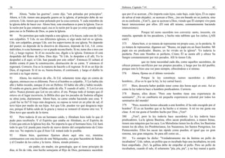 16                                                                                     Hebreos, Capítulo 7 #1                                                           61

89       Ahora, "todas las guerras", como dije, "son peleadas por principios".         que por él se acercan...(No importa cuán lejos, cuán bajo, cuán lejos, Él es capaz
Ahora, si Uds. tienen una pequeña guerra en la iglesia, el principio debe de ser       de salvar al más alejado)...se acercan a Dios,...(no era basado en su justicia, sino
correcto. Uds. tienen que estar peleando por la cosa correcta. Y cada miembro de       en su confesión. ¿Ven?)...que se acercan a Dios, viendo que Él siempre vive para
la iglesia debe de hacer eso. Ahora bien, esta enseñanza es para la Iglesia. Esa es    hacer intercesiones por ellos. (Él está allí mismo, constantemente haciendo
la razón por la que estamos aquí; esa es la razón por la que yo estoy parado aquí;     intercesiones).
para eso es la Palabra de Dios, es para la Iglesia.                                                   Porque tal sumo sacerdote nos convenía: santo, inocente, sin
90       No permitan que nada impida a esta iglesia; si lo hacen, cada uno de Uds.     mancha, apartado de los pecadores, y hecho más sublime que los cielos; (¡Allí
son culpables. Y Uds. en sus diferentes iglesias, si algo anda mal en su iglesia,      está!)
Uds. son culpables, porque Uds. son los supervisores de esa iglesia. No depende        375      Ahora bien, si yo tratara de representar mi propio caso, yo lo perdería. Si
del pastor; no depende de la directiva de diáconos; depende de Ud., Ud. como           yo tratara de representar, digamos así: "Bueno, mi papá era un buen hombre. Mi
individuo, ir a ese hermano y ver si puede reconciliarlo. Si no, tome dos o tres con   papá era un predicador. Bueno, yo he vivido en la iglesia". Yo todavía lo
Ud., y luego regrese. Si él no escucha eso, dígalo a la iglesia. Entonces él está      perdería. Pero este Hombre es perfecto, Cristo; Él se sienta allí y ofrece Su
despedido del Reino de Dios. Dios dijo: "Si Uds. lo despiden a él allí, Yo lo          Sangre constantemente por mis pecados. Allí lo tienen Uds.
despediré a él aquí; si Uds. han pasado por este orden". Entonces El soltará al
diablo contra él para la construcción...destrucción de su carne. Y entonces él                          que no tiene necesidad cada día, como aquellos sacerdotes, de
regresará. Correcto. Esa es la manera de hacerlo a él regresar. Si él es un hijo de    ofrecer primero sacrificios por sus propios pecados, y luego por los del pueblo;
Dios, él regresará. Si él no es, bueno-bueno, él continuará, y luego el diablo lo      porque esto lo hizo una vez para siempre, ofreciéndose a sí mismo.
enviará a su lugar eterno.                                                             376     Ahora, fíjense en el último versículo:
91       Ahora, los motivos de ello...Si Ud. solamente tiene algo en contra de                         Porque la ley constituye sumos sacerdotes a débiles
alguien, entonces eso es diferente. Pero si el hombre es culpable...Y Lot había ido    hombres;...(Eso es lo que la ley, la ley carnal hace).
allá y había recaído, aunque él era un Hebreo. El había ido allá y había recaído.      377    Bien, desearía haber podido tener como dos horas aquí en esto. Así es
El estaba en gracia, pero él había caído de ella. Y cuando él salió...Y Lot-Lot era    como la ley todavía hace a hombres predicadores. Correcto.
salvo. Nunca piensen que Lot no era salvo; él era. Porque todo el tiempo que él
                                                                                       378     Bueno, ellos dicen: "Pero este hombre tiene una experiencia de
estuvo en el lugar incorrecto, la Biblia dice que los pecados de Sodoma afligían
                                                                                       seminario". ¡Yo no cambiaría mi pequeña experiencia celestial por todos los
su alma justa, diariamente. Ahora bien, su carne estaba haciendo una cosa. Y
                                                                                       seminarios del mundo!
¿cuál fue su fin? El trajo más desgracia; su esposa se tornó en un pilar de sal; él
tuvo hijos por medio de sus hijas. Así que Uds. pueden ver qué desgracia trajo         379     "Pero, nosotros hemos educado a este hombre; él ha sido escogido por el
eso, porque él había caído de la gracia y nunca se restauró él mismo otra vez. Y       hombre". Él es un hombre que se ha hecho a sí mismo. A mí no me gusta esa
Dios tuvo que sacarlo de la tierra.                                                    clase. A mí me gusta el hombre hecho por Dios. ¿Ven?
92       Pero todavía él era un hermano caído, y Abraham hizo todo lo que él           380      ¿Ven?, pero la ley todavía hace sacerdotes. La ley todavía hace
pudo para recobrarlo. Y el Espíritu que estaba en Abraham, es el Espíritu de           predicadores. La-la iglesia Bautista, ellos sacan predicadores, a manos llenas,
Cristo que está en la Iglesia hoy día. No importa lo que el hermano hizo, Ud. hará     tienen una máquina que los saca. Los Metodistas tienen los de ellos; los Bautistas
todo lo que Ud. pueda para traerlo de nuevo dentro del compañerismo de Cristo          tienen los de ellos; los Presbiterianos, los Nazarenos, los Santos Peregrinos, los
otra vez. No importa lo que él hizo Ud. tratará todo lo posible.                       Pentecostales. Ellos los sacan tan rápido como pueden, al igual que un gran
                                                                                       sistema, una gran máquina. Se para allí como un...
93      Ahora bien, queremos fijarnos ahora aquí otra vez, mientras
continuamos con esta lección de este Melquisedec, ese gran Sacerdote de Salem,         381    Yo siempre he dicho: "Verdaderamente me da lástima un pollo de
y el Creador de los cielos y la tierra. Ahora, siendo primero...                       incubadora". Uds. saben, un pollito que es incubado bajo una incubadora, no está
                                                                                       bien empollado. ¡No!, la gallina debe de empollar al pollo. Pero un pollo de
                  sin padre, sin madre, sin genealogía; que ni tiene principio de
                                                                                       incubadora, cuando él sale, él solamente "pía, pía, pía", y no hay mamá a quién
días, ni fin de vida, sino hecho semejante al Hijo de Dios, permanece sacerdote
 