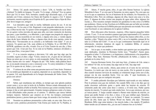 36                                                                                     Hebreos, Capítulo 7 #1                                                         41

213     Ahora, Ud. puede emocionarse y decir: "¡Oh, sí, bendito sea Dios!              239      Ahora...Y mucha gente, ellos...lo que ellos llaman bautizar. La iglesia
¡Aleluya! Yo hablé en lenguas. Yo grité. Yo lo tengo. ¡Aleluya!" Eso no quiere         Metodista lo hace. Y yo creo que la Nazarena; no estoy seguro. No, creo que eso
decir que Ud. lo tiene. Pero, hermano, cuando algo desciende aquí, y Ud. está          es en lo que se separaron, fue en el bautismo de los infantes, los Nazarenos y la
anclado con Cristo, entonces los frutos del Espíritu lo siguen a Ud. Y damos           Metodista Libre. Pero sin embargo, algunas de ellas, hacen una cosa y la otra,
testimonio, nuestro espíritu con el Espíritu de El, que somos hijos e hijas de Dios.   pero...Y algunas de ellas vierten una poquita de agua sobre ellos; algunos los
¡Por favor tengan eso, amigos!                                                         rocían, y...Pero nosotros siempre tratamos de quedarnos lo más cerca a la Biblia
214      Los detendría aquí toda la noche, hablando acerca de eso. A mí me             que podemos. Ahora, no hay Escritura en la Biblia para que un bebé sea rociado;
encanta eso. Yo los amo a Uds. Regresaré a este pequeño tabernáculo, vez tras          ni tampoco hay Escritura en la Biblia para que una persona sea rociada. No es una
vez, si Dios me da vida. Yo quiero verlos arraigados y cimentados en esa fe santa.     cosa Escritural; es una ordenanza de la iglesia Católica.
Yo no quiero verlos movidos de aquí para allá, con todo vientecito de doctrina         240      Pero ellos-pero ellos hicieron...trajeron...Ellos trajeron pequeños bebés
que pase, y que tiemblen, y se alboroten, y que tengan una poquita de sangre en        a Jesús. Y eso...Y en eso nosotros estamos aquí para representarlo a Él, nosotros
sus manos, o una escarchita en sus rostros, o alguna otra cosa, y viendo alguna        queremos hacer la misma cosa que Él hizo. Él puso Sus manos sobre ellos, y-y los
clase de-de luces delante de ellos, y alguna clase de-de cosa egoísta, como la         bendijo, y dijo: "Dejad a los niños venir a Mí, y no se lo impidáis, porque de los
Biblia dice: "Envanecidos en su corazón y no habiendo visto nada". Y eso es            tales es el Reino del Cielo". Y eso es lo que continuamos haciendo aquí en el
correcto. Yo quiero que Uds. sean sólidos en la Palabra. Si es ASI DICE EL             tabernáculo, mientras tratamos de seguir la verdadera Biblia, el camino
SEÑOR, quédense con ello, vívanlo. Ese es el Urim Tumim de este día, y Dios            consagrado, lo mejor que podemos.
quiere que Uds. vivan por Eso. Si no está en la Palabra, entonces olivídenlo y         241      Así es que, si esa madre, u otras madres que quieren que sus pequeñitos
vivan para Dios, vivan para Cristo.                                                    sean dedicados, mientras la Hermana Gertie toca: "Traedlos", bueno pues,
215     Y si su corazón empieza a desviarse, Ud. sabe que hay algo que ha              traíganlos al altar. Y el hermano y yo bajaremos y dedicaremos a los pequeñitos,
sucedido; regrese al altar y diga: "Cristo, renueva mi...el gozo de mi salvación.      al Señor. Muy bien. Hermano Neville...[Dedicación de bebés, y espacio no
Dame ese amor que yo tuve antes; se está escapando, Señor. Hay algo que yo he          grabado en la cinta.-Ed.]
hecho; hazme otra vez santo". Póngase de pie: "Oh, Señor, nada pudiera hacer           242      Gracias Hermana Gertie. Eso está muy bien. ¿Cuántos de Uds. aman a
yo; yo no puedo renunciar a esto y renunciar a eso. Yo estoy mirándote a Ti para       los niñitos? Si Uds. no los aman, hay algo mal en Uds.; hay algo mal.
que Tú lo quites de mí, Señor, y yo te amo".
                                                                                       243     Ahora, en esta noche...Ahora, para entrar en el resto de los servicios.
216     Y retírese de ese altar como una persona nueva en Cristo Jesús. Entonces       Nosotros...La razón que vine de nuevo en esta noche...Por lo general en estos
Ud. no tendrá que depender en su iglesia, depender en su sacerdote, depender en        días cuando tenemos servicios de sanidad, yo solamente tengo como uno al día,
su pastor. Ud. está dependiendo en la Sangre derramada del Señor Jesús: "Por           porque me da una sacudida fuerte. Uno no sabe. Y aquí localmente, es
gracia sois salvos".                                                                   doblemente peor que en cualquier otra parte.
        Oremos:                                                                        244      Y estaba pidiendo disculpas por haberme equivocado en esta mañana.
217     Señor, qué enseñanzas tan sólidas, es tiempo que esta iglesita pudiera         Pero la primera cosa que me molestó, fue cuando Billy vino y me dijo que no
comer carne y ya no más la leche de la Palabra. Hemos estado demasiado en la           podía encontrar suficiente gente a quién darle las tarjetas de oración. Él
leche ahora, dándole al bebé su botella. Pero tenemos que comer comidas fuertes,       solamente pudo dar como unas doce o catorce, y él tenía una...Nadie quería
porque el día se está aproximando. Grandes tiempos peligrosos están a la mano,         tarjetas de oración. Yo pensé que todo estaba bien. Así es que entonces, por eso,
y más dificultades están puestas en el camino. Y sabemos que nunca habrán              yo nunca pensé...Y luego cuando empecé a llamar estas tarjetas de oración, yo
tiempos mejores. Sabemos que estamos en el fin; los tiempos continuarán                pensé que podía llamar a los diez, o doce, o los que estaban aquí, llamarlos,
poniéndose peores y peores hasta que Jesús venga, de acuerdo a las Escrituras.         llegué a cierto número...o algo y no lo llamé. Y llamé; no contestó. Yo nunca
218     Nosotros no podemos prometerles a ellos nada, en esta vida. Pero en la         pensé de ello, hasta que la Señora Wood me llamó; ella dijo: "Hermano
vida por venir, podemos prometerles Vida Eterna por medio de Tu Palabra, si            Branham, Billy coge estas tarjetas y las mezcla todas, y las reparte. Él pudiera
                                                                                       haber tenido ese (el número tres, ¿no era ese?) número tres en su bolsa".
 