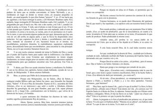 4                                                                                    Hebreos, Capítulo 7 #1                                                            73

17       Uds. saben, allí en Arizona solíamos buscar oro. Y entrábamos en un                         Porque no dejarás mi alma en el Hades, ni permitirás que tu
pedazo de tierra que se miraba conveniente, el Señor McAnally y yo, y                Santo vea corrupción.
mirábamos un lugar en donde se mirara como...en acequias pequeñas en                                 Me hiciste conocer los-los-los caminos-los caminos de la vida;
donde...un canal pequeño, lo que ellos llaman "arroyos". Y yo...El me hacía que      me llenarás de gozo con tu presencia.
me agachara y me hacía restregar la arena, y [El Hermano Branham sopla.-Ed.]
soplarla, luego restregarla [El Hermano Branham sopla.-Ed.] soplarla. Y yo me                       Varones hermanos, se os puede decir libremente del patriarca
preguntaba por qué él hacía eso. Me vine a dar cuenta ¿ven Uds.?, cuando Ud.         David, que murió y fue sepultado, y su sepulcro está con nosotros hasta el día de
sopla la arena, es liviana. Y todo, aun el plomo es más liviano que el oro. El oro   hoy.
es más pesado que el plomo. Así que cuando uno está soplando, todo el resto de                        Pero siendo profeta, y sabiendo que con juramento Dios le había
los metales y la arena y la escoria, se vuelan, pero el oro permanece en el suelo.   jurado...(Eso, yo acabo de predicarlo)...que de su descendencia, en cuanto a la
Por lo tanto, si uno encuentra algunos pedacitos por aquí, demuestra que hay una     carne, levantaría al Cristo para que se sentase en su trono, (Exactamente lo que
veta de oro allí arriba en alguna parte, y que la lluvia ha desprendido estos        acabo de predicar. Pedro predicando la misma cosa).
pedacitos. Así que cogíamos los picos y demás, y escarbábamos, casi todo el                          viéndolo antes,...(El profeta lo vio antes)...habló de la
cerro, tratando de encontrar el oro, hacíamos hoyos en el terreno, los               resurrección de Cristo, que su alma no fue dejada en el Hades, ni su carne vio
escarbábamos, poníamos dinamita, la explotábamos, seguíamos explotando               corrupción.
pozos, descendiendo hasta que encontrábamos...para encontrar la veta principal.
                                                                                                      A este Jesús resucitó Dios, de lo cual todos nosotros somos
Ahora, eso es lo que nosotros llamamos buscar oro.
                                                                                     testigos.
18      Y en esta noche estamos tratando de tomar la Palabra de Dios y usarla
                                                                                                      Así que, exaltado por la diestra de Dios,...exaltado por la diestra,
por el poder del Espíritu Santo para soplar toda la indiferencia y las dudas de
                                                                                     exaltado al cielo...habiendo recibido del Padre la promesa del Espíritu Santo, ha
nosotros, todas esas cosas livianitas que simplemente no tienen ningún
                                                                                     derramado esto que vosotros veis y oís.
fundamento, no tienen ningún peso en nuestra vida; nosotros queremos soplarlas
completamente para que podamos encontrar esta Veta gloriosa. Esa Veta es                              Porque David no subió a los cielos;...(el profeta)...pero él mismo
Cristo.                                                                              dice: Dijo el Señor a mi Señor; Siéntate a mi diestra,
19      Y ahora, que Dios nos ayude mientras leemos y estudiamos Su Palabra.                          Hasta que ponga a tus enemigos por estrado de tus pies.
Y casi en los últimos tres capítulos, hemos estado hablando, oyendo de vez en                          Sepa, pues,...(Escuchen esto)...ciertísimamente toda la casa de
cuando, de Melquisedec. Y ahora estamos hablando.                                    Israel, que a este Jesús a quien vosotros crucificasteis, Dios le ha hecho Señor y
20      Bien, yo pienso que Pablo da la interpretación correcta.                     Cristo. (Eso debería de darlo por terminado, ¿no creen así?)
                 Porque este Melquisedec, rey de Salem,...(Rey de Salem, y                          Al oír esto,...(Esos pecadores)...se compungieron de corazón, y
cualquier erudito Bíblico sabe que Salem fue antes...que Jerusalén fue llamada       dijeron a Pedro...y hombres y...Pedro y...y a los otros apóstoles: Varones
antes, "Salem". Y El era el Rey de Jerusalén. Fíjense en El.)...sacerdote del Dios   hermanos, ¿qué haremos?
Altísimo,...(Ese es un intercesor.)...que salió a recibir a Abraham...(Quiero        452      Muy bien, aquí lo tienen Uds., ¿qué es lo que él recibió? La llave, la llave
describir Su genealogía, de este gran Hombre, para que Uds. sepan primero            para el Reino. ¿Dónde está el Reino? Está dentro de Uds. ¿Es correcto eso? El
Quien es El, y luego Uds....continuaremos con la historia.)...que volvía de la       Espíritu Santo es el Reino de Dios, lo sabemos. Somos nacidos en el Reino como
derrota de los reyes, y le bendijo,                                                  súbditos y delegados. Miren, él trae las llaves en su lado. "¿Qué vas a hacer con
                a quien asimismo dio Abraham los diezmos de todo; cuyo               ellas?" Esta es la primera vez que la puerta fue abierta.
nombre significa primeramente Rey de justicia,...                                    453       Ahora, la pregunta se le hizo al predicador por primera vez, al que tenía
                 Ahora, fíjense; justicia...Muy bien, nosotros tenemos justicia      la llave. Yo creo que si él hubiera dicho: "Párense en su cabeza", eso hubiera sido
propia; nosotros tenemos justicia manufacturada; tenemos justicia pervertida, de     oficial: "Lo que tú ates en la tierra, Yo lo ataré en el cielo".
 