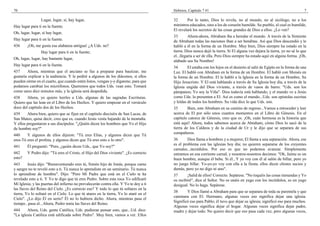 70                                                                                     Hebreos, Capítulo 7 #1                                                             7

                 Lugar, lugar, sí, hay lugar,                                          32      Por lo tanto, Dios lo revela, no al mundo, no al sicólogo, no a los
Hay lugar para ti en la fuente;                                                        ministros educados, sino a los de corazón humilde. Su pueblo, el cual es humilde,
                                                                                       El revelará los secretos de las cosas grandes de Dios a ellos. ¿Lo ven?
Oh, lugar, lugar, sí hay lugar,
                                                                                       33        Ahora-ahora, Abraham iba a heredar el mundo. A través de la Simiente
Hay lugar para ti en la fuente.                                                        de Abraham todas las naciones iban a ser benditas. Así que Dios descendió y le
436     ¡Oh, me gusta esa alabanza antigua! ¿A Uds. no?                                habló a él en la forma de un Hombre. Muy bien, Dios siempre ha estado en la
                 Hay lugar para ti en la fuente;                                       tierra. Dios nunca dejó la tierra. Si El alguna vez dejara la tierra, yo no sé lo que
                                                                                       el...llegaría a ser de ella. Pero Dios siempre ha estado aquí en alguna forma. ¡Oh,
Oh, lugar, lugar, hay bastante lugar,
                                                                                       alabado sea Su Nombre!
Hay lugar para ti en la fuente.
                                                                                       34       El estaba con los hijos en el desierto al salir de Egipto en la forma de una
437     Ahora, mientras que el anciano se fue a preparar para bautizar, me             Luz. El habló con Abraham en la forma de un Hombre. El habló con Moisés en
gustaría explicar a la audiencia. Y le pediré a algunos de los diáconos, si ellos      la forma de un Hombre. El le habló a la Iglesia en la forma de un Hombre, Su
pueden oírme en el cuarto, que cuando estén listos, vengan y-y díganme, para que       Hijo Jesucristo. Y El está hablando a través de Su Iglesia hoy día, a través de la
podamos cambiar los micrófonos. Queremos que todos Uds. vean esto. Tomará              Iglesia ungida del Dios viviente, a través de vasos de barro: "Uds. son los
como unos diez minutos más, y la iglesia será despedida.                               pámpanos; Yo soy la Viña". Dios todavía está hablando, y el mundo ve a Jesús
438     Ahora, yo quiero leerles a Uds. algunas de las sagradas Escrituras.            como Uds. lo presenten a El. Así es como el mundo...Uds. son epístolas escritas
Quiero que las lean en el Libro de los Hechos. Y quiero empezar en el versículo        y leídas de todos los hombres. Su vida dice lo que Uds. son.
doce del capítulo dos de los Hechos.                                                   35       Bien, este Abraham en su camino de regreso...Vamos a retroceder y leer
439     Ahora bien, quiero que se fijen en el capítulo dieciséis de San Lucas, de      acerca de El por sólo unos cuantos momentos en el Libro de Génesis. En el
San Mateo, quise decir, creo que es, cuando Jesús venía bajando de la montaña.         capítulo catorce de Génesis, creo que es. ¡Oh, cuán hermosa es la historia que
Y ellos preguntaron a sus discípulos: "¿Quién dicen los hombres que Yo el Hijo         está aquí! Ahora, todos sabemos acerca de Abraham, cómo Dios lo sacó de la
de hombre soy?"                                                                        tierra de los Caldeos y de la ciudad de Ur y le dijo que se separara de sus
                                                                                       compañeros.
440     Y algunos de ellos dijeron: "Tú eres Elías, y algunos dicen que Tú
eres-Tú eres el profeta, y algunos dicen que Tú eres esto o lo otro".                  36      Dios llama a hombres y a mujeres; El llama a una separación. Ahora, ese
                                                                                       es el problema con las iglesias hoy día; no quieren separarse de los creyentes
441     Él preguntó: "Pero, ¿quién dicen Uds., que Yo soy?"
                                                                                       carnales...incrédulos. Por eso es que no podemos avanzar. Simplemente
442     Y Pedro dijo: "Tú eres el Cristo, el Hijo del Dios viviente". ¿Es correcto     entramos en esa corriente carnal, y nosotros-nosotros decimos: "Oh, Jaime es un
esto?                                                                                  buen hombre, aunque él bebe. Si él...Y yo voy con él al salón de billar, pero yo
443      Jesús dijo: "Bienaventurado eres tú, Simón hijo de Jonás, porque carne        no juego billar. Yo-yo-yo voy con ella a la fiesta; ellos dicen chistes sucios y
y sangre no te reveló esto a ti. Tú nunca lo aprendiste en un seminario. Tú nunca      demás, pero yo no digo ni uno".
lo aprendiste de hombre". Dijo: "Pero Mi Padre que está en el Cielo te ha              37      ¡Salid de ellos! Correcto. Sepárese. "No toquéis las cosas inmundas y Yo
revelado esto a ti. Y Yo te digo que tú eres Pedro. Sobre esta roca Yo edificaré       os recibiré", dice el Señor. No os unáis en yugo con los incrédulos, es un yugo
Mi Iglesia; y las puertas del infierno no prevalecerán contra ella. Y Yo te doy a ti   desigual. No lo haga. Sepárese.
las llaves del Reino del Cielo. ¿Es correcto eso? Y todo lo que tú soltares en la
                                                                                       38      Y Dios llamó a Abraham para que se separara de toda su parentela y que
tierra, Yo lo soltaré en el Cielo. Lo que tú atares en la tierra, Yo lo ataré en el
                                                                                       caminara con El. Hermano, algunas veces eso significa dejar una iglesia.
Cielo". ¿Lo dijo Él en serio? Él no lo hubiera dicho. Ahora, mientras pasa el
                                                                                       Significó eso para Pablo; él tuvo que dejar su iglesia; significó eso para muchos.
tiempo...pasa el...Ahora, Pedro tenía las llaves del Reino.
                                                                                       Algunas veces significa dejar el hogar. Algunas veces significa dejar padre,
444     Ahora, Uds. gente Católica, Uds. pudieran pensar esto, que...Ud. dice:         madre y dejar todo. No quiero decir que eso pasa cada vez, pero algunas veces,
"La iglesia Católica está edificada sobre Pedro". Muy bien, vamos a ver. Ellos
 