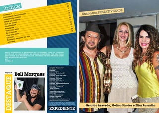 07
............
............
............
..... 08
....
....
............
............
............
............
.... 12
............
............
............
........
........
........
............
............
............
...... 17
....
....
......
......
............
............
............
............
............
............
............
..... 18
............
do + ..
lizado
............
............
............
orren
..........
..........
..........
rsona
C
e
......
......
.. 22
........
ento P
............
............
............
............
reinam
............
............
............
sitiva
T
......
......
........
.... 26
o po
............
............
............
............
ntaçã
ca ......
............
A lime
............
............
stéti
......
......
........
.... 22
up – E
............
............
............
............
............
............
............
Check
............
a
......
......
......
..... 26
a mod
............
............
............
............
............
............
............
Você n
............
......
.... 30
e ..
......
........
vidad
............
............
............
............
............
............
Pós-ati
............
............
....
......
......
...... 33
........
............
............
porte
............
............
............
............
Passa
............
............
stilo
......
......
..... 34
........
com e
............
............
............
............
Viver
............
............
............
............
....
......
o ..
......
...... 38
............
mund
............
............
............
............
Eu no
............
............
............
....
tilo
......
......
om es
............
............
............
............
Viver c
............
............
............
ila ....
............
V
......
ho
te da
............
É o bic
Semen
............
ntece
............
A co
............
ce ......
Aconte

Muito interessante a abordagem do veterinário sobre as cirurgias
estéticas e de conveniências em animais domésticos, pois não tinha
ideia do que elas poderiam causar... Parabéns por nos informar sobre
esse assunto tão delicado.
Att.
Rafaela R.

Página 20

Bell Marques

Jornalista Responsável
Mel Simões
Colunista
Acácio Tolentino
Colunista “Eu no mundo“
Rafael Ajuz
Colunista “Viver com Estilo”
Sandra Tumelero
Colunista “É o Bicho”
Ricardo Antônio
Colunista “Correndo +”
Edilberto Barros
Colunista “Alimentação Positiva”
Karen Moreno
Colunista “Passaporte ”
Elcio Vieira
“Você na Moda”
Por Finíssimo
Colaboraram nessa edição:
Marcos Soares e Rafael Sotero

Fotografia
Equipe POSIATIVIDADE
Contato Comercial
(61) 9261-2778
revistaposiatividade@yahoo.com.br
www.facebook.com/posiatividade
A Revista POSIATIVIDADE não se responsabiliza pelos
anúncios veiculados, como também não se responsabiliza
pelas matérias publicadas, que são de responsabilidade
de seus autores.

Geraldo Azevedo, Melina Simões e Elba Ramalho

 