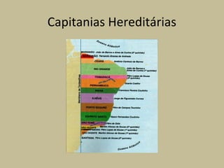 Capitanias Hereditárias
 