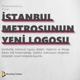 İstanbul Metrosunun Yeni Logosu