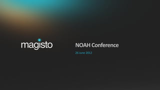 NOAH Conference
                                26 June 2012




NOAH CONFERENCE SAN FRANCISCO
 