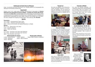 Parada 5.2
Na noite do sábado, 03 de fevereiro,
nossa mocidade retomou os encon-
tros aos sábados. Foi um tempo de
alegria, comunhão e muita adoração.
O Parada te espera no sábado dia 24
de fevereiro!
Curso de Teologia
E começa um novo período do curso
de teologia para 4 irmãos do Matão:
Fabiano, José Luiz (2º ano), Eliane e
Samantha. Que o Senhor os acom-
panhe e os abençoe nessa jornada.
Oásis 2018
Até o dia 13, terça-feira, estará ocor-
rendo o Acampamento Distrital Oásis
2018 na UNIMEP. Que Deus derrame
suas ricas bênçãos sobre as centenas
de jovens presentes!
Conrado no Matão
No culto da semana passada, um
momento especial foi a apresentação
do Conrado, filho da Leniele e do
Jhone e irmãozinho do Anthoni. Nos-
sa oração para que ele cresça
debaixo da graça de Deus.
Escola Dominical - 04/02/18
O Plano Nacional Missionário 2017-
2021 foi novamente alvo de estudo
no espaço da Escola Dominical de
domingo passado. Vale a pena ler.
Acesse
http://www.metodista.org.br/carta-
pastoral-2018-discipulas-e-discipulos-
nos-caminhos-da-missao-servem-com-
integridade
Frase
“Jesus nos deu o
privilégio incom-
parável de chamar
Deus de Pai.”
R. C. Sproul
(1939-2017 - teólogo
e escritor americano)
Celebração da Santa Ceia nos Marques
Hoje, no período da Escola Dominical, o pr. Rinaldo estará na Congregação dos
Marques ministrando a Santa Ceia.
Importante!
Desde o dia 11/12, está sendo prestado atendimento à população no Centro
Referência de Assistência Social (CRAS) - unidade do Jardim São Paulo,
no horário das 8 às 17h, nas dependências de nossa igreja. É uma parceria entre
o Departamento de Proteção Social Básica com a Igreja Metodista no Matão para
atendimento à população da nossa região. Maiores informações com irmã Marli.
Por favor, estejam em oração por este projeto. Deus abençoe. Pr. Rinaldo
Agenda
Fevereiro:
10 a 13/02 - Acampamento Oasis 2018
16 e 17/02 - Intensivo da Escola Líderes
25/2 - Culto de Aniversário da Igreja Metodista no Matão
Março:
09 a 11/3 - Reencontro com Deus
17/3 - Concílio Distrital
24/3 - Teatro da Páscoa
Abril:
13 a 15/4 – Encontro com Deus das Mulheres
20 a 22/4 – Encontro com Deus dos Homens
28/4 – Pós-Encontro com Deus
Aniversariante da semana Oração pelos enfermos
11/02 - Evelyn Pereira 11/02 - Gabriel Regis, Nadir, Rubens e Valdelice
11/02 - Stephany 16/02 - Márcio Ribeiro
16/02 - Wanessa
Versículo
 