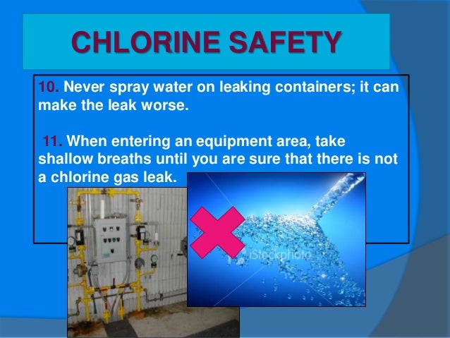 12. Always keep ready Chlorine Leak Absorption
System
CHLORINE SAFETY
 