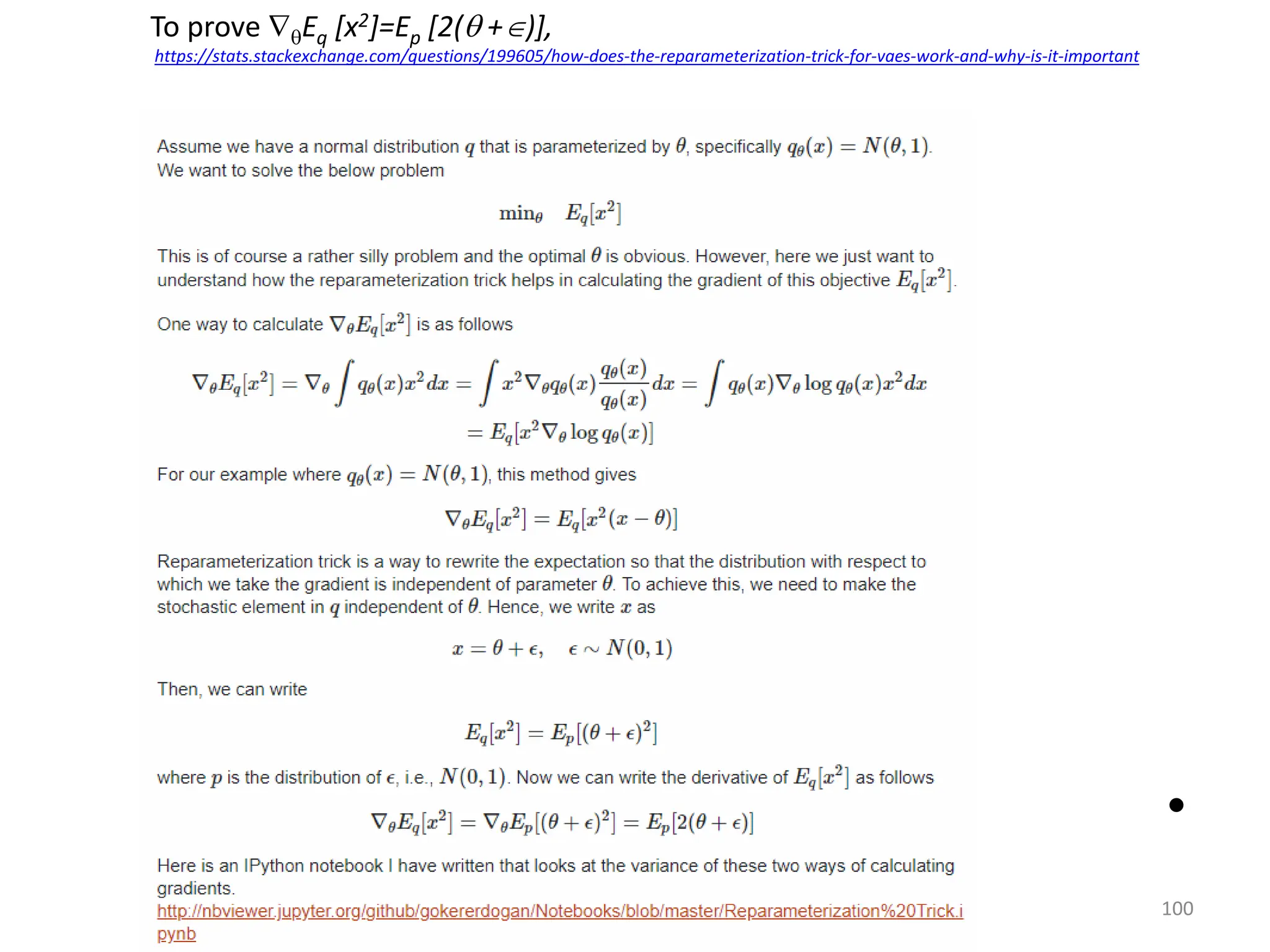 •
Ch10. Auto and variational encoders
v230607d
100
To prove Eq [x2]=Ep [2( +)],
https://stats.stackexchange.com/questions/199605/how-does-the-reparameterization-trick-for-vaes-work-and-why-is-it-important
 
