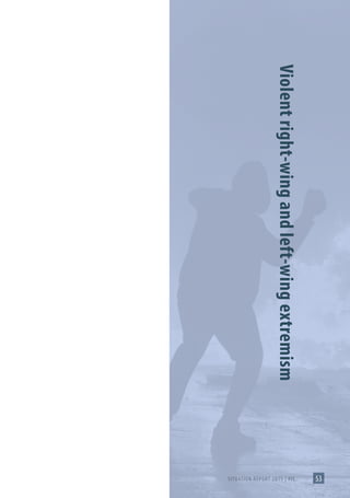 SITUATION REPORT 2019 | FIS 53
Violent
right-wing
and
left-wing
extremism
 