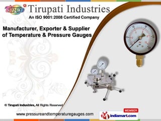Manufacturer, Exporter & Supplier
of Temperature & Pressure Gauges
 
