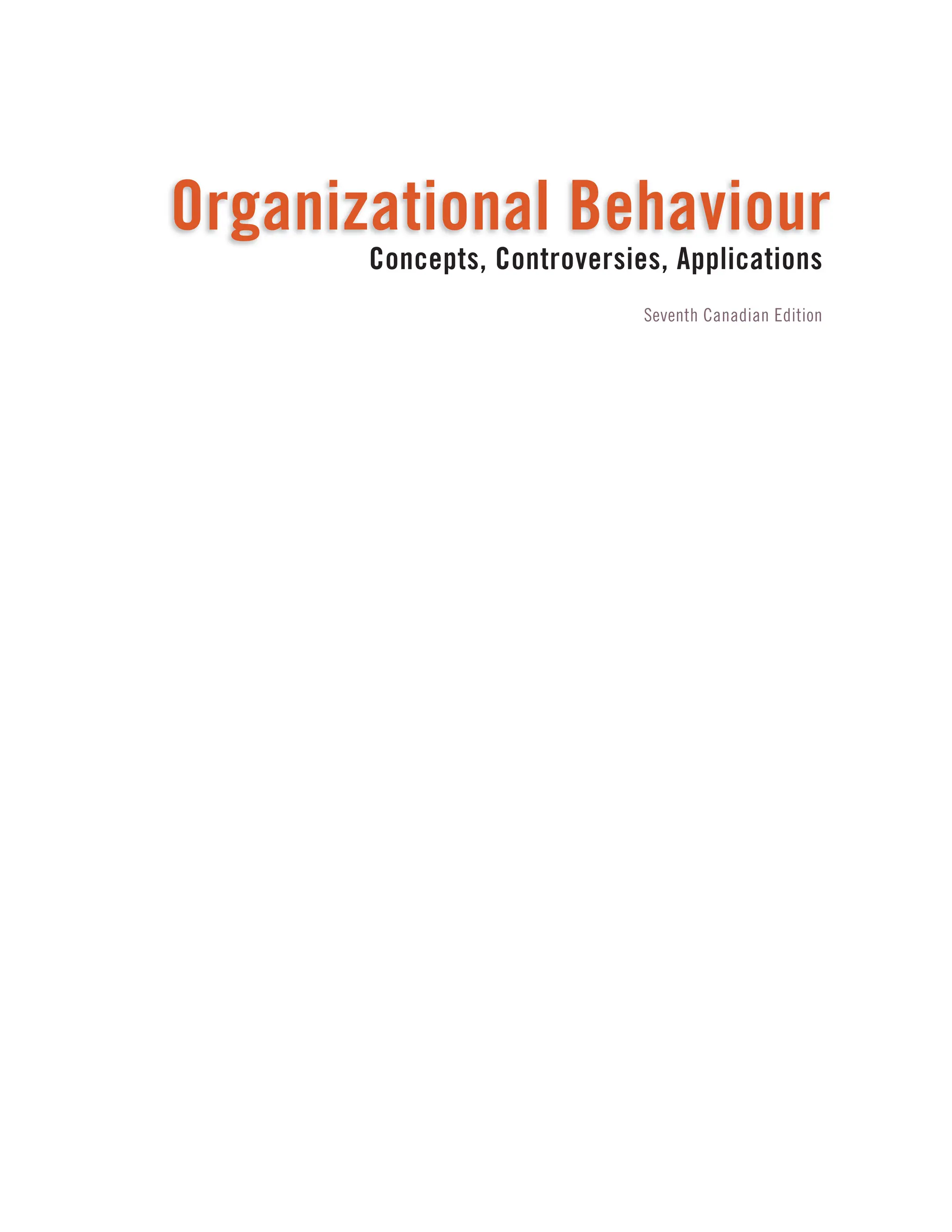 Organizational Behaviour
Seventh Canadian Edition
Concepts, Controversies, Applications
 