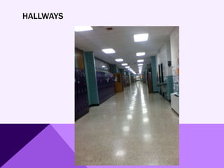 HALLWAYS
 