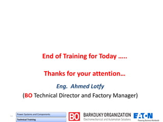 ۱٥
End of Training for Today …..
Thanks for your attention…
Eng. Ahmed Lotfy
(BO Technical Director and Factory Manager)
Power Systems and Components
Technical Training
 
