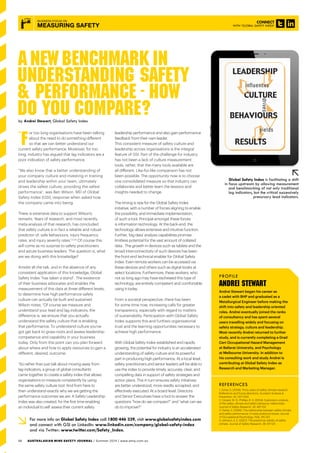 “
F
or too long organisations have been talking
about the need to do something different
so that we can better understand our
current safety performance. Moreover, for too
long, industry has argued that lag indicators are a
poor indication of safety performance.
“We also know that a better understanding of
your company culture and investing in training
and leadership within your team, ultimately
drives the safest culture, providing the safest
performance”, was Ben Wilson, MD of Global
Safety Index (GSI), response when asked how
the company came into being.
There is extensive data to support Wilson’s
remarks. Years of research, and most recently,
meta-analysis of that research, has concluded
that safety culture is in fact a reliable and robust
predictor of: safe behaviours, injury frequency
rates, and injury severity rates.1,2,3,4
Of course this
will come as no surprise to safety practitioners
and astute business leaders. The question is, what
are we doing with this knowledge?
Amidst all the talk, and in the absence of any
consistent application of this knowledge, Global
Safety Index “has taken a stand”. The existence
of their business advocates and enables the
measurement of this data at three different levels,
to determine how high performance safety
culture can actually be built and sustained.
Wilson notes, “Of course we measure and
understand your lead and lag indicators, the
difference is, we ensure that you actually
understand the safety culture that is enabling
that performance. To understand culture you’ve
got get back to grass roots and assess leadership
competence and capability in your business
today. Only from this point can you plan forward
about where and how to apply resources to gain a
different, desired, outcome.
“So rather than just talk about moving away from
lag indicators, a group of global consultants
came together to create a safety index that allows
organisations to measure consistently by using
the same safety culture tool. And from here to
then understand exactly why we are getting the
performance outcomes we are. A Safety Leadership
Index was also created, for the first time enabling
an individual to self assess their current safety
leadership performance and also gain performance
feedback from their own leader.
This consistent measure of safety culture and
leadership across organisations is the integral
feature of GSI. Part of the challenge for industry
has not been a lack of culture measurement
tools, rather, that the many tools available are
all different. Like-for-like comparison has not
been possible. The opportunity now is to choose
one consolidated measure so that industry can
collaborate and better learn the lessons and
insights needed to change.
The timing is ripe for the Global Safety Index
initiative, with a number of forces aligning to enable
the possibility, and immediate implementation,
of such a tool. Principal amongst these forces
is information technology. At the back-end, the
technology allows extensive and intuitive function.
Further, ‘big data’ analysis capabilities promise
limitless potential for the vast amount of collated
data . The growth in devices such as tablets and the
broad interconnectivity of such devices has been
the front-end technical enabler for Global Safety
Index. Even remote workers can be accessed via
these devices and others such as digital kiosks at
select locations. Furthermore, these workers, who
not so long ago may have eschewed this type of
technology, are entirely competent and comfortable
using it today.
From a societal perspective, there has been
for some time now, increasing calls for greater
transparency, especially with regard to matters
of sustainability. Participation with Global Safety
Index supports this and furthers organisational
trust and the learning opportunities necessary to
achieve high performance.
With Global Safety Index established and rapidly
growing, the potential for industry is an accelerated
understanding of safety culture and its powerful
part in producing high performance. At a local level,
safety practitioners and senior leaders will be able to
use the index to provide timely, accurate, clear, and
compelling data in support of safety strategies and
action plans. This in turn ensures safety initiatives
are better understood, more readily accepted, and
effectively executed. At a board level, Directors
and Senior Executives have a tool to answer the
questions “how do we compare?” and “what can we
do to improve?”
BUSINESS FOCUS ON
MEASURING SAFETY
For more info on Global Safety Index call 1800 446 339, visit www.globalsafetyindex.com
and connect with GSI on LinkedIn: www.linkedin.com/company/global-safety-index
and via Twitter: www.twitter.com/Safety_Index.
A new benchmark in
understanding safety
& performance - How
do you compare?by Andrei Stewart, Global Safety Index
Global Safety Index is facilitating a shift
in focus upstream by allowing measurement
and benchmarking of not only traditional
lag indicators, but the critical successively
precursory lead indicators. 
CONNECT
WITH ‘Global Safety Index’
REFERENCES
1. Zohar, D. (2009). Thirty years of safety climate research:
Reflections and future directions. Accident Analysis &
Prevention, 42, 1517-1522.
2. Cooper, M. D., Phillips, R. A. (2004). Exploratory analysis
of the safety climate and safety behaviour relationship.
Journal of Safety Research, 35, 497-512.
3. Clarke, S. (2006). The relationship between safety climate
and safety performance: A meta-analytical review. Journal
of Occupational Psychology, 11(4), 315-327.
4. Johnson, S. E. (2007). The predictive validity of safety
climate. Journal of Safety Research, 38, 511-521.
PROFILE
Andrei Stewart
Andrei Stewart began his career as
a cadet with BHP and graduated as a
Metallurgical Engineer before making the
shift into safety and leadership oriented
roles. Andrei eventually joined the ranks
of consultancy and has spent several
years travelling widely and focusing on
safety strategy, culture and leadership.
Most recently Andrei returned to further
study, and is currently completing a Grad
Cert Occupational Hazard Management
at Ballarat University, and Psychology
at Melbourne University. In addition to
his consulting work and study Andrei is
contributing at Global Safety Index as
Research and Marketing Manager.
AUSTRALASIAN MINE SAFETY JOURNAL / Summer 2014 / www.amsj.com.au94
 