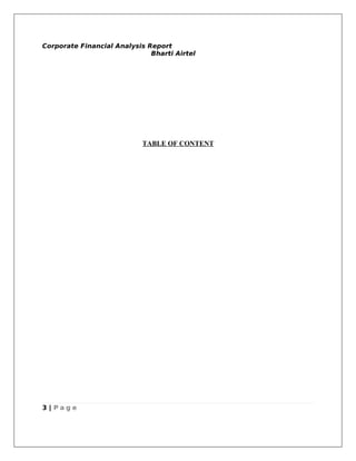Corporate Financial Analysis Report
                              Bharti Airtel




                            TABLE OF CONTENT




3 | Page
 