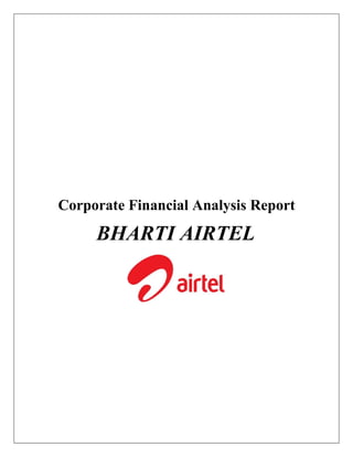 Corporate Financial Analysis Report

     BHARTI AIRTEL
 