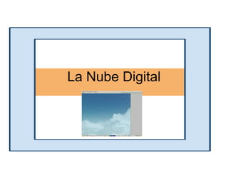La Nube Digital
 