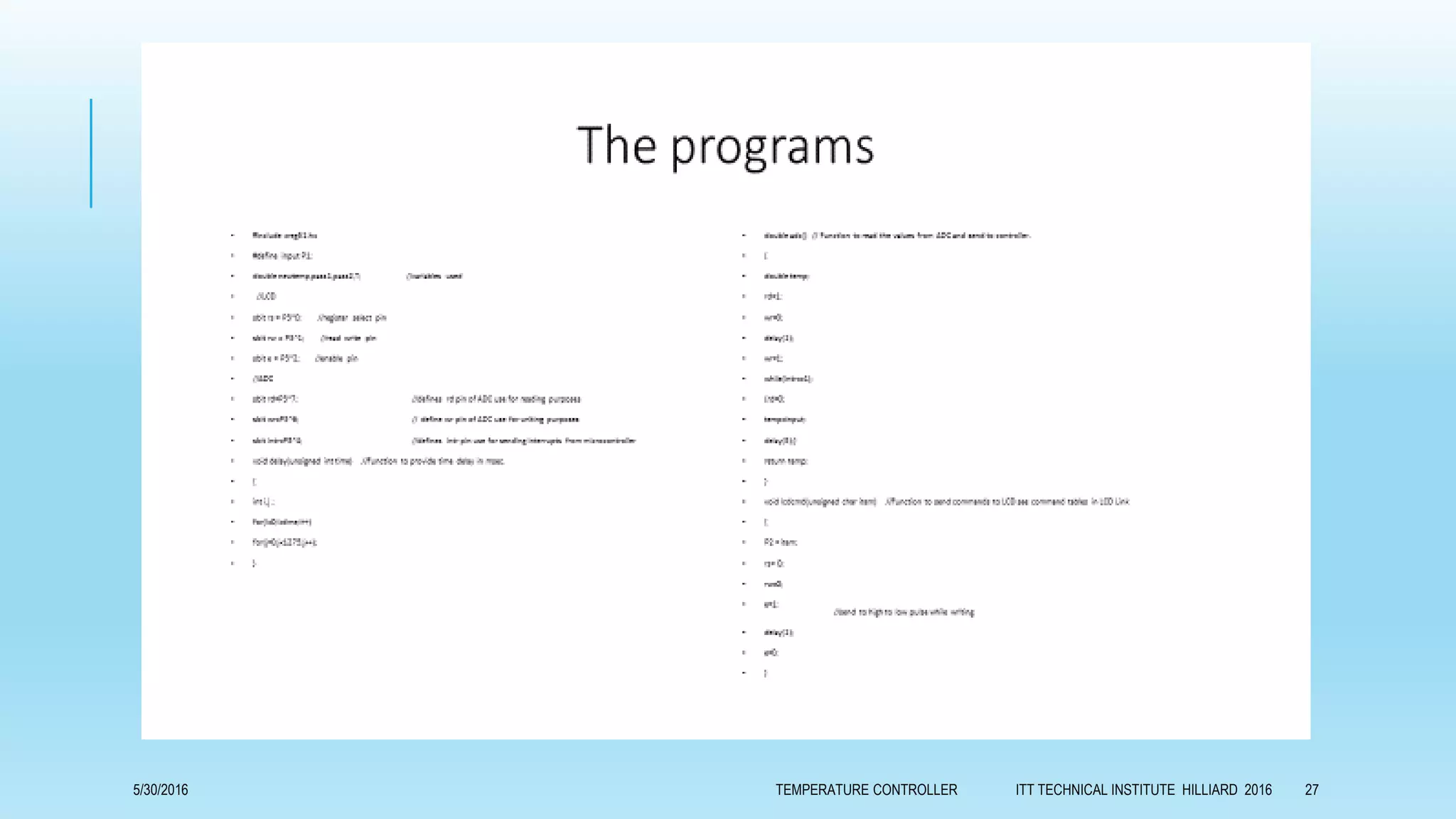 THE PROGRAMS
5/30/2016 TEMPERATURE CONTROLLER ITT TECHNICAL INSTITUTE HILLIARD 2016 27
 