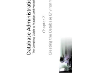 Database Administration:
The Complete Guide to Practices and Procedures
Chapter 2
Creating the Database Environment
 