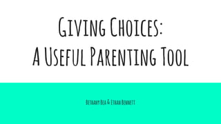 Giving Choices- A Useful Parenting Tool