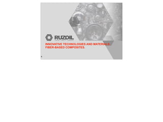 9
INNOVATIVE TECHNOLOGIES AND MATERIALS.
FIBER-BASED COMPOSITES.
 