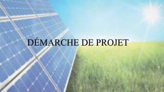 DÉMARCHE DE PROJET
 