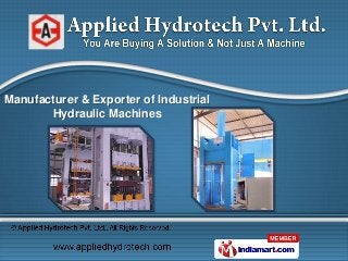 Manufacturer & Exporter of Industrial
       Hydraulic Machines
 