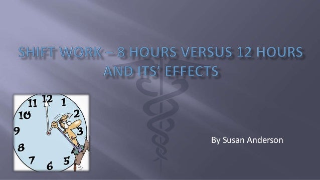 8 Versus 12 Hour Shifts