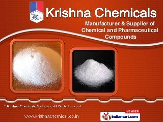 Manufacturer & Supplier of
Chemical and Pharmaceutical
        Compounds
 