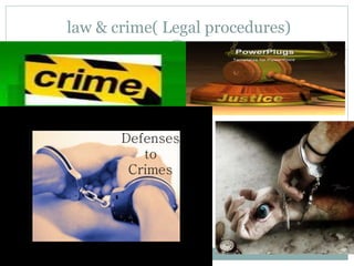 law & crime( Legal procedures)
 