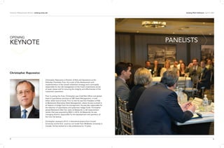 University of Massachusetts Amherst isenberg.umass.edu Isenberg Pitch Conference April 21, 2016
5 6
OPENING
KEYNOTE
Christopher Rapcewicz
Christopher Rapcewicz is Director of Risk and Operations at the
Helmsley Charitable Trust. He is part of the development and
implementation of the overall investment strategy and is principally
responsible for the risk management of the Trust’s investments across
all asset classes and for ensuring the integrity and effectiveness of the
investment operations.
Prior to joining the Trust, Christopher was Chief Risk Officer and global
head of quantitative solutions at UBP Asset Management, a multi-
billion dollar fund of funds. Prior to that he was Vice President of Risk
at Blackstone Alternative Asset Management, where he was involved in
all aspects of hedge fund risk management. He was also responsible for
the selection of quantitative and systematic hedge funds. Christopher
joined Blackstone after four years at Measurisk, a risk measurement
vendor that was acquired by MSCI in 2010. At Measurisk, he was
managing director responsible for the development and operation of
the core risk factory.
Christopher received a Ph.D. in theoretical physics from Cornell
University and his B.Sc. (summa cum laude) from McMaster University in
Canada. He has worked as a risk professional for 14 years.
PANELISTS
 