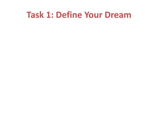 Task 1: Define Your Dream
 