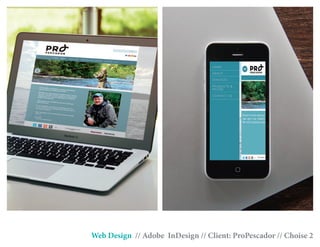 Web Design // Adobe InDesign // Client: ProPescador // Choise 2
 