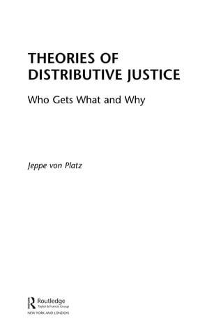 Theories Of Distributive Justice Who Gets What And Why 1st Jeppe Von ...