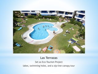 Las Terrazas
Set as Eco-Tourism Project
lakes, swimming holes, and a zip-line canopy tour
 