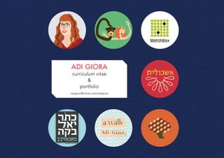 Adi Giora 
curriculum vitae 
& 
portfolio 
cargocollective.com/adigiora 
 