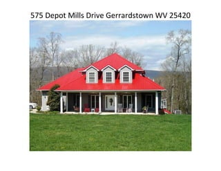 575 Depot Mills Drive Gerrardstown WV 25420
 
