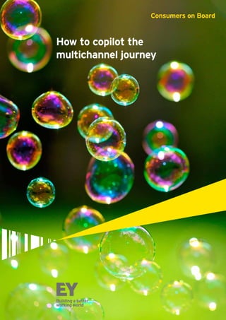 How to copilot the
multichannel journey
Consumers on Board
 
