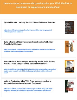 Here are some recommended products for you. Click the link to
download, or explore more at ebookfinal
Python Machine Learning Second Edition Sebastian Raschka
https://ebookfinal.com/download/python-machine-learning-second-
edition-sebastian-raschka/
Build a Frontend Web Framework From Scratch 1st Edition
Ángel Sola Orbaiceta
https://ebookfinal.com/download/build-a-frontend-web-framework-from-
scratch-1st-edition-angel-sola-orbaiceta/
How to Build A Small Budget Recording Studio From Scratch
With 12 Tested Designs 3rd ed Edition Michael Shea
https://ebookfinal.com/download/how-to-build-a-small-budget-recording-
studio-from-scratch-with-12-tested-designs-3rd-ed-edition-michael-
shea/
LLMs in Production MEAP V03 From language models to
successful products Christopher Brousseau
https://ebookfinal.com/download/llms-in-production-meap-v03-from-
language-models-to-successful-products-christopher-brousseau/
 
