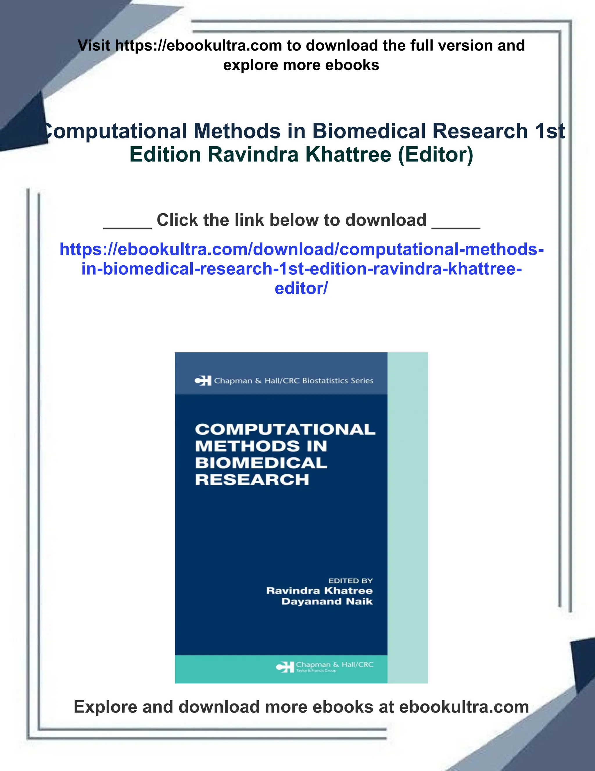 Visit https://ebookultra.com to download the full version and
explore more ebooks
Computational Methods in Biomedical Research 1st
Edition Ravindra Khattree (Editor)
_____ Click the link below to download _____
https://ebookultra.com/download/computational-methods-
in-biomedical-research-1st-edition-ravindra-khattree-
editor/
Explore and download more ebooks at ebookultra.com
 