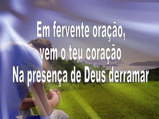 577   em fervente oração