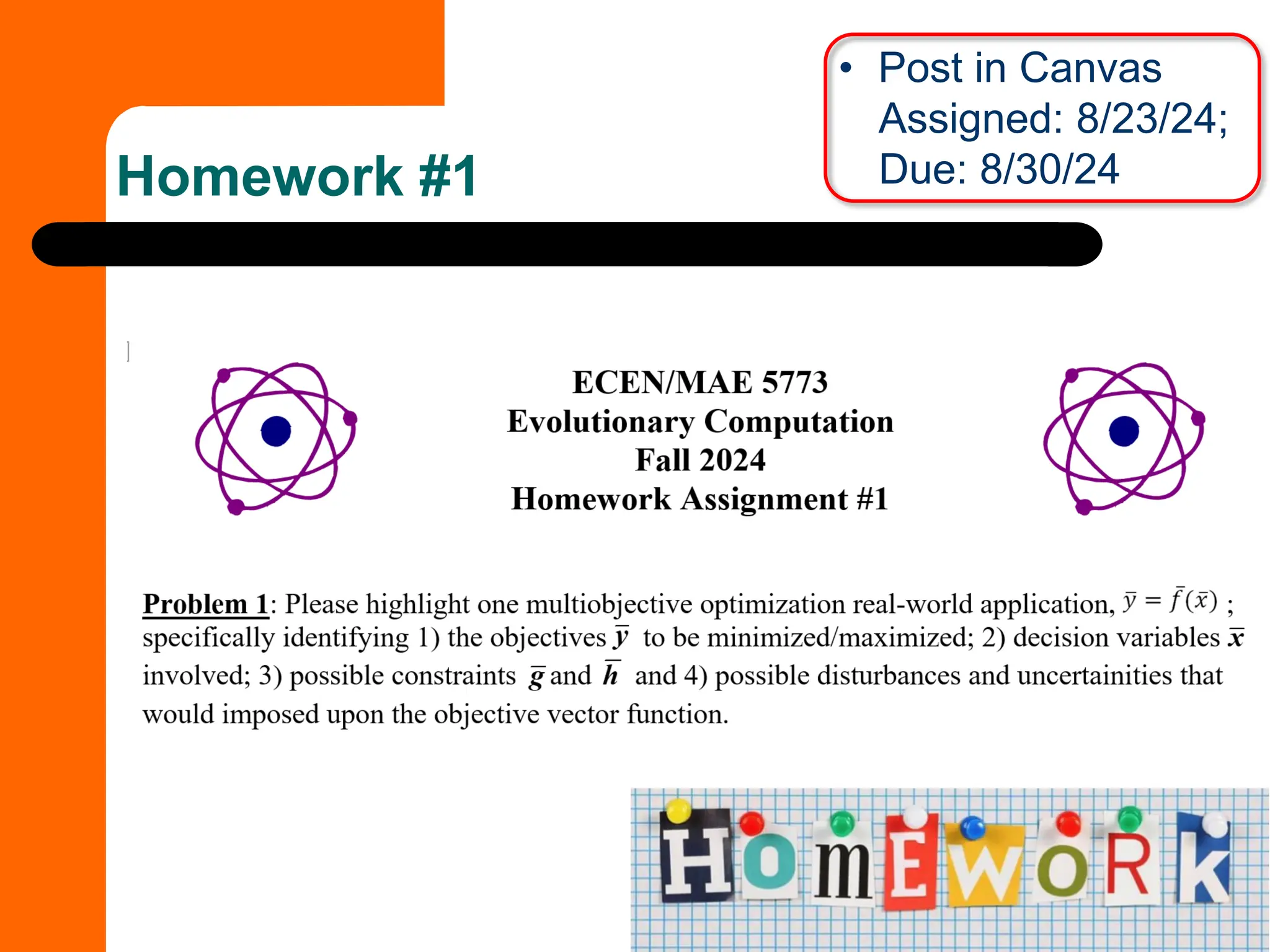 Homework #1
• Post in Canvas
Assigned: 8/23/24;
Due: 8/30/24
 