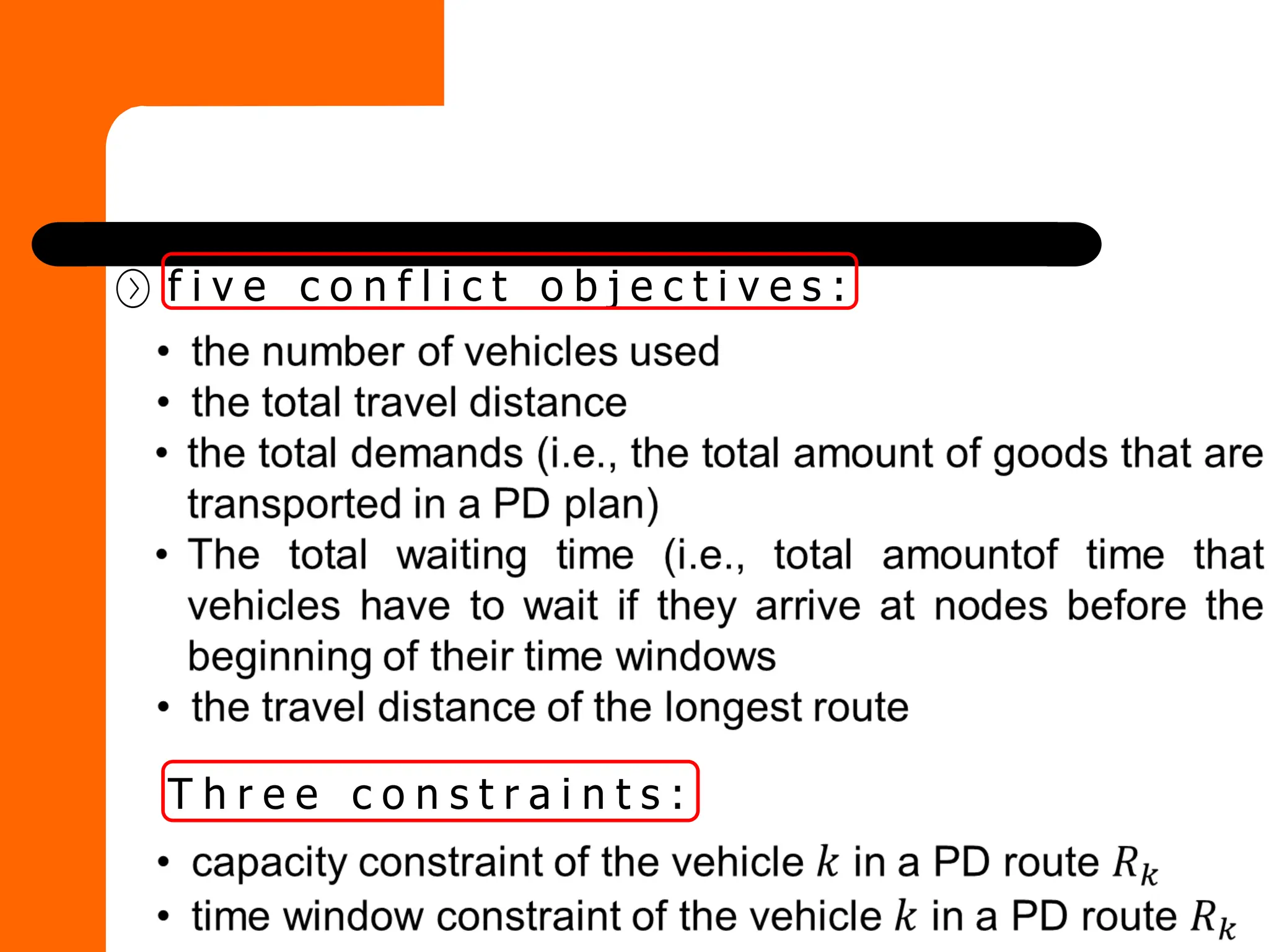 f i v e c o n f l i c t o b j e c t i v e s :
T h r e e c o n s t r a i n t s :
 