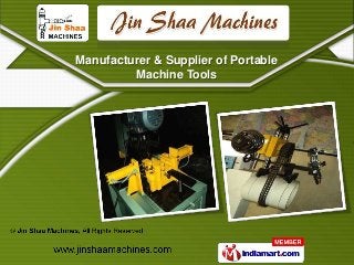 Manufacturer & Supplier of Portable
         Machine Tools
 