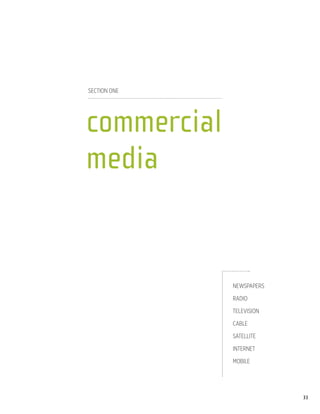 Section ONE




commercial
media


              newspapers

              Radio

              Television

              cable

              satellite

              internet

              mobile




                           33
 