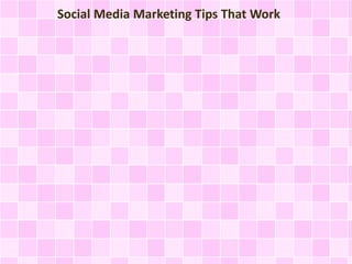 Social Media Marketing Tips That Work
 