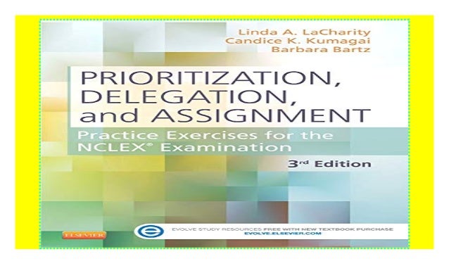 Prioritization Delegation And Assignment Practice Exercises For T