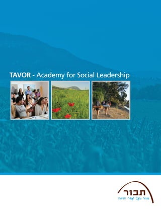 ‫הרבה‬ ‫ועשה‬ ‫מעט‬ ‫אמור‬
TAVOR - Academy for Social Leadership
 