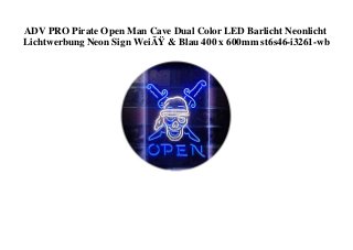 ADV PRO Pirate Open Man Cave Dual Color LED Barlicht Neonlicht
Lichtwerbung Neon Sign WeiÃŸ & Blau 400 x 600mm st6s46-i3261-wb
 