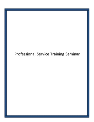 Professional Service Training Seminar
 